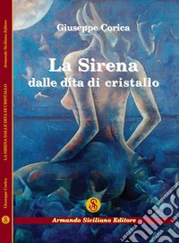 La sirena dalle dita di cristallo libro