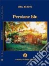 Persiane blu libro di Bonetti Rita