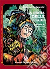 La fiaba delle fiabe. Dramma in atto unico libro di Delacroix Arsinoe