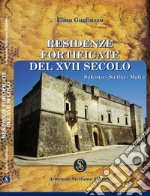 Residenze fortificate del XVII secolo. Salento, Sicilia, Malta libro