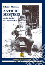 Antichi mestieri nella Sicilia del Novecento libro