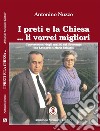 I preti e la Chiesa... li vorrei migliori. Conversazioni degli anni 80 del Novecento con Leonardo e Maria Sciascia libro di Nuzzo Antonino