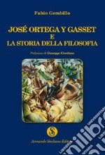 José Ortega y Gasset e la storia della filosofia libro