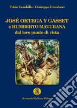 José Ortega y Gasset e Humberto Maturana dal loro punto di vista libro