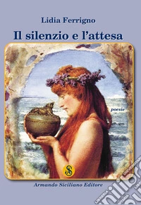 Il silenzio e l'attesa libro