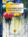 A Palermo piove solo di notte (e talvolta tuona) libro
