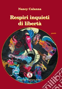 Respiri inquieti di libertà libro