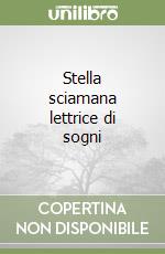 Stella sciamana lettrice di sogni libro