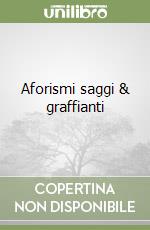 Aforismi saggi & graffianti libro