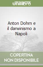 Anton Dohrn e il darwinismo a Napoli