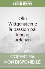 Oltri Wittgenstein e la passion pal lengaç ordenari libro