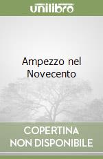 Ampezzo nel Novecento