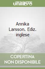 Annika Larsson. Ediz. inglese