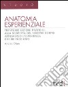 Anatomia esperienziale. Trentuno lezioni pratiche: alla scoperta del nostro corpo attraverso l'esperienza che ne facciamo libro