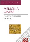 Medicina cinese. Fondamenti e metodo. Ediz. illustrata libro