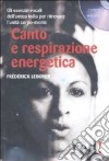 Canto e respirazione energetica. CD Audio libro di Leboyer Frédérick