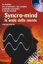 Syncro-mind. Le onde della mente. Audiolibro. CD Audio