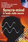 Syncro-mind. Le onde della mente. Audiolibro. CD Audio libro