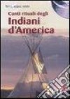 Canti rituali degli indiani d'America. CD Audio libro