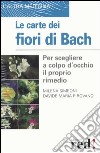 Le carte dei fiori di Bach libro di Pirovano Davide M. Simeoni Milena