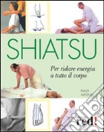 Shiatsu. Per ridare energia a tutto il corpo