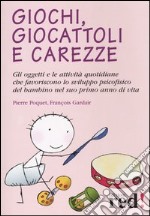 Giochi, giocattoli e carezze libro