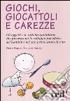 Giochi, giocattoli e carezze libro di Poquet Pierre Gardair François