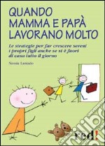 Quando mamma e papà lavorano molto libro