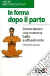 In forma dopo il parto libro di Zocco Annalisa