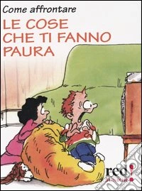 Come affrontare le cose che ti fanno paura libro