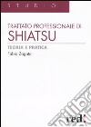 Trattato professionale di shiatsu. Teoria e pratica. Ediz. illustrata libro di Zagato Fabio