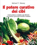 Il potere curativo dei cibi libro