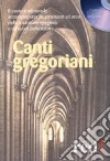 Canti gregoriani. CD Audio libro