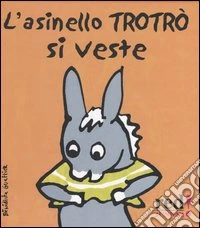 L'asinello Trotrò si veste libro