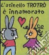 L'asinello Trotrò è innamorato libro