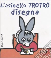 L'asinello Trotrò disegna libro
