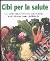 Cibi per la salute libro