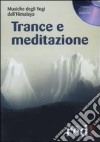 Trance e meditazione. Musiche degli yogi dell'Himalaya. CD Audio libro