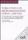 Teoria e pratica del micromassaggio estremo-orientale libro