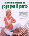 Manuale pratico di yoga per il parto libro di Balaskas Janet