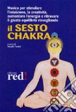 Il sesto chakra. Audiolibro. CD Audio libro