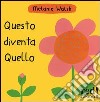 Questo diventa quello libro