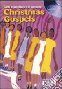 Christmas gospels. Canti di preghiera e di speranza. CD Audio libro