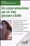 Un corpo armonioso per un viso giovane e bello libro