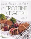 Ricette ricche di proteine vegetali libro