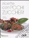 Ricette con pochi zuccheri libro