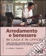 Arredamento e benessere. In casa e in ufficio