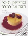 Dolci dietetici e poco calorici libro