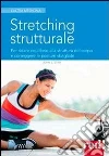Stretching strutturale libro di Stirk John L.