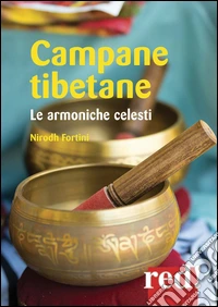 Campane tibetane. Le armoniche celesti. CD Audio
